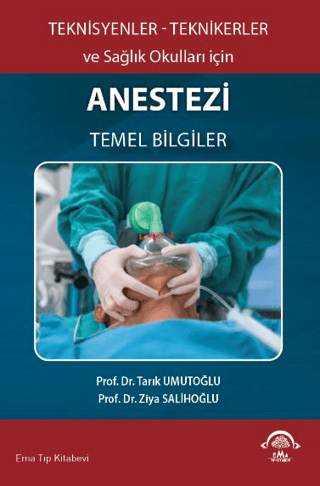 Teknisyenler - Teknikerler ve Sağlık Okulları İçin Anestezi Temel Bilg