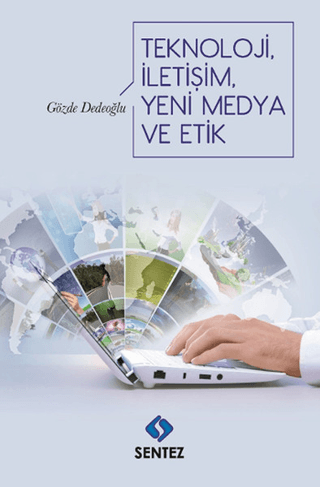 Teknoloji İletişim Yeni Medya ve Etik Gözde Dedeoğlu