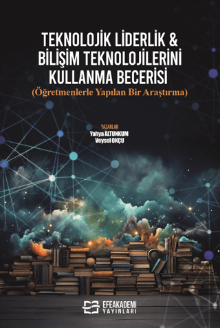 Teknolojik Liderlik & Bilişim Teknolojilerini Kullanma Becerisi (Öğret