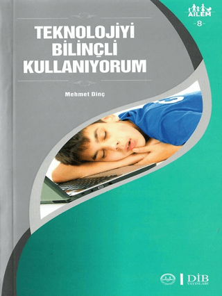 Teknolojiyi Bilinçli Kullanıyorum Ailem 8 Mehmet Dinç