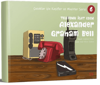 Telefonu İcat Eden Alexander Graham Bell - Çocuklar İçin Kaşifler ve M