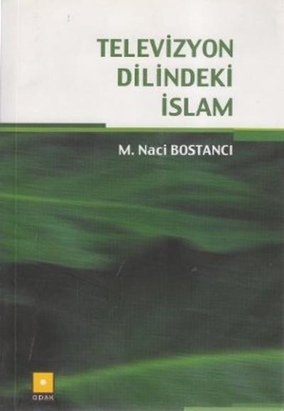 Televizyon Dilindeki İslam M. Naci Bostancı