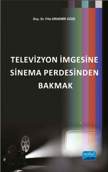 Televizyon İmgesine Sinema Perdesinden Bakmak %6 indirimli Filiz Erdem