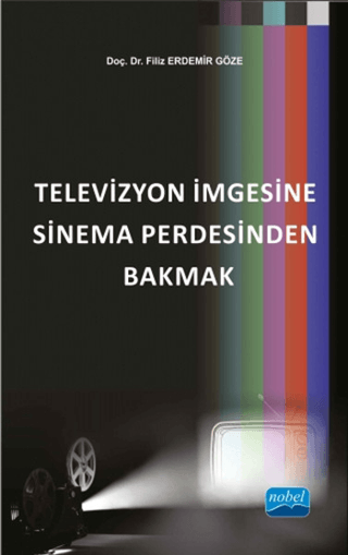 Televizyon İmgesine Sinema Perdesinden Bakmak %6 indirimli Filiz Erdem