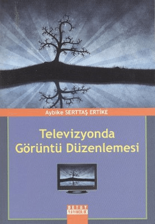 Televizyonda Görüntü Düzenlemesi Aybike Serttaş Ertike