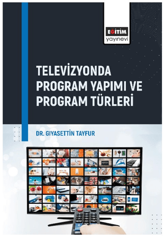 Televizyonda Program Yapımı ve Program Türleri Giyasettin Tayfur