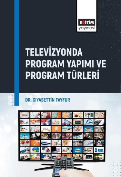 Televizyonda Program Yapımı ve Program Türleri Giyasettin Tayfur