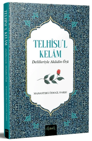 Telhisu'l Kelam - Delilleriyle Akaidin Özü Milaslı İsmail Hakkı