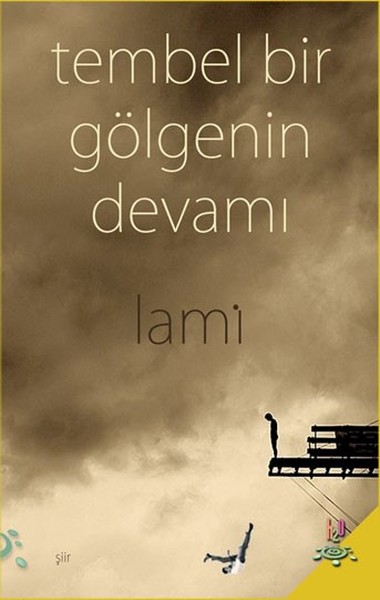 Tembel Bir Gölgenin Devamı Lami