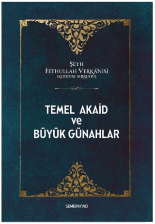 Temel Akaid ve Büyük Günahlar Şeyh Fethullah Verkanisi