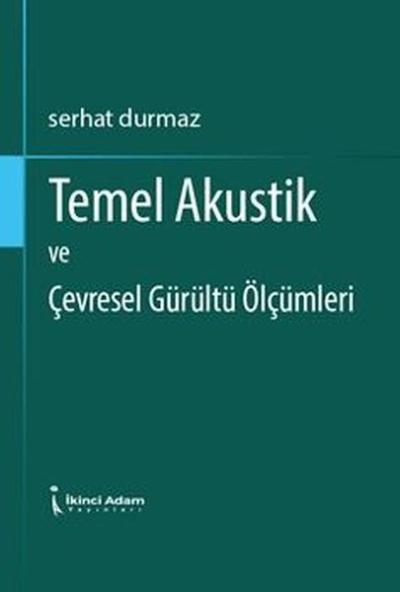 Temel Akustik ve Çevresel Gürültü Ölçümleri Serhat Durmaz