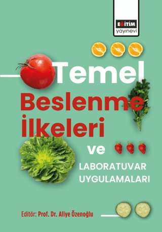 Temel Beslenme İlkeleri ve Laboratuvar Uygulamaları Kolektif