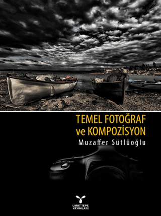 Temel Fotoğraf ve Kompozisyon Muzaffer Sütlüoğlu