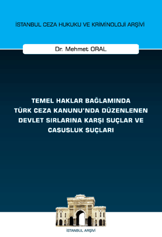 Temel Haklar Bağlamında Türk Ceza Kanunu'nda Düzenlenen Devlet Sırları