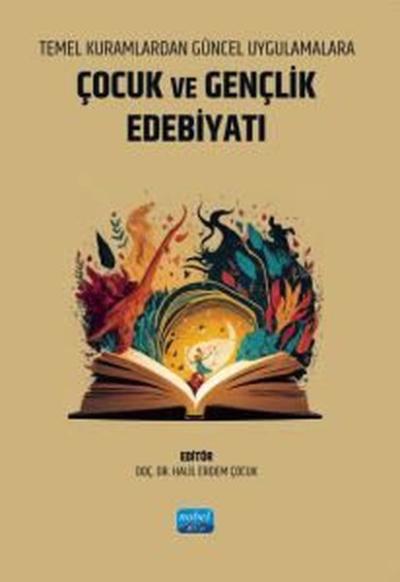 Temel Kuramlardan Güncel Uygulamalara Çocuk ve Gençlik Edebiyatı Kolek