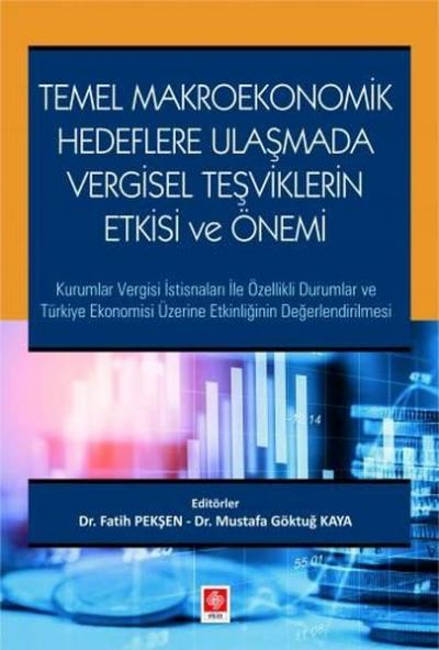 Temel Makroekonomik Hedeflere Ulaşmada Vergisel Teşviklerin Etkisi ve 