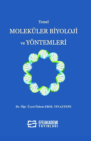 Temel Moleküler Biyoloji ve Yöntemleri Özlem Erol Tınaztepe