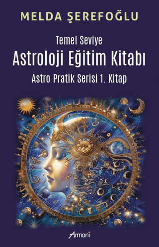 Temel Seviye Astroloji Eğitim Kitabı - Astro Pratik Serisi 1. Kitap Me