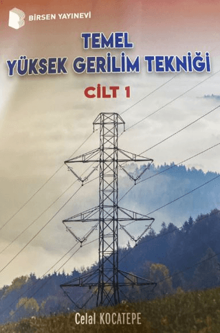 Temel Yüksek Gerilim Tekniği Cilt 1 Celal Kocatepe