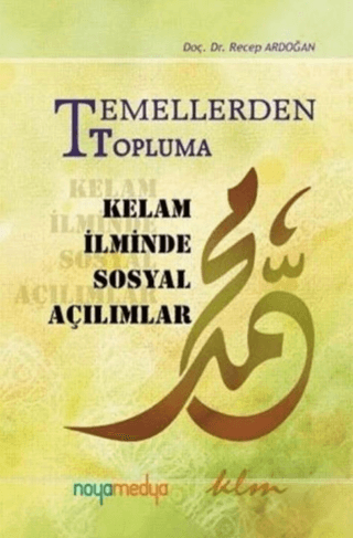 Temellerden Topluma Kelam İlminde Sosyal Açılımlar Recep Ardoğan