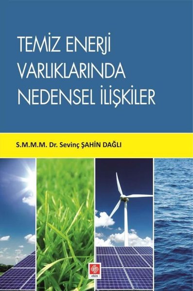 Temiz Enerji Varlıklarında Nedensel İlişkiler Sevinç Şahin Dağlı