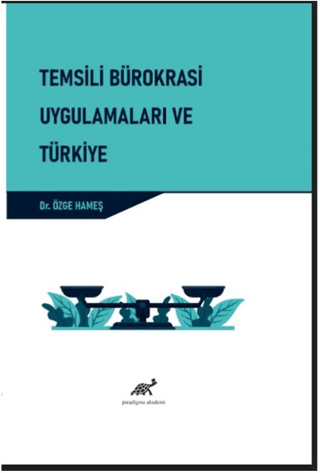 Temsili Bürokrasi Uygulamaları ve Türkiye Özge Hameş