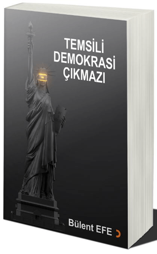 Temsili Demokrasi Çıkmazı Bülent Efe