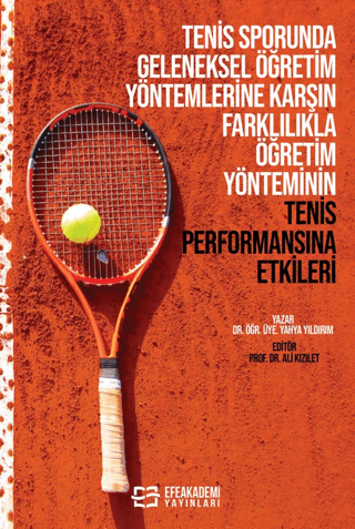 Tenis Sporunda Geleneksel Öğretim Yöntemlerine Karşın Farklılıkla Öğre