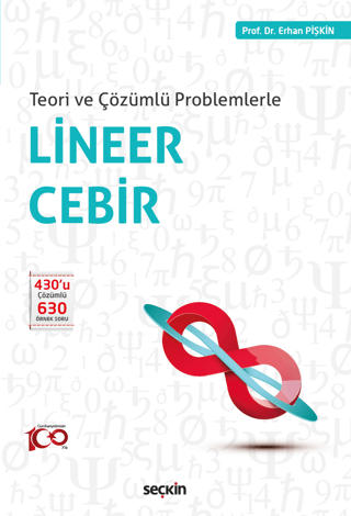 Teori ve Çözümlü Problemlerle - Lineer Cebir Erhan Pişkin