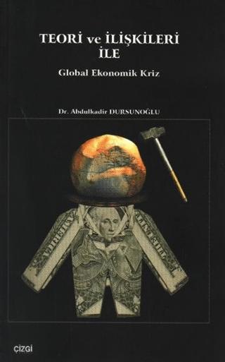 Teori ve İlişkileri ile Global Ekonomik Kriz %15 indirimli Abdulkadir 