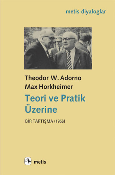 Teori ve Pratik Üzerine T.W. Adorno Max Horkheimer