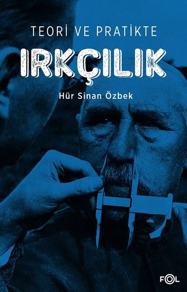 Teori ve Pratikte Irkçılık Hür Sinan Özbek