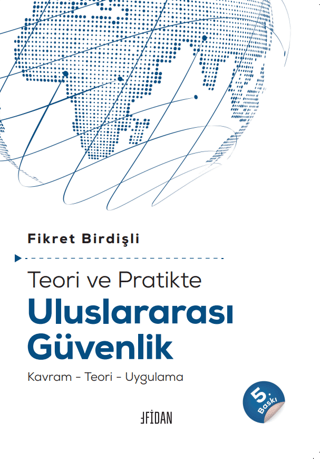 Teori ve Pratikte Uluslararası Güvenlik: Kavram - Teori - Uygulama Fik