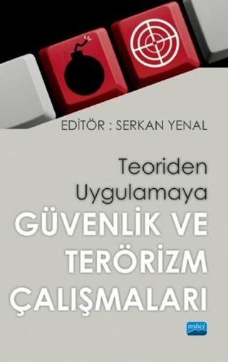 Teoriden Uygulamaya Güvenlik ve Terörizm Çalışmaları Kemal Olçar