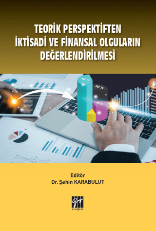 Teorik Perspektiften İktisadi ve Finansal Olguların Değerlendirilmesi 