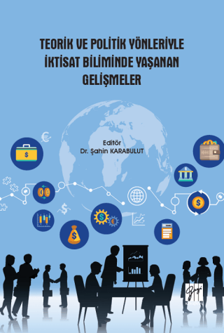 Teorik ve Politik Yönleriyle İktisat Biliminde Yaşanan Gelişmeler Şahi