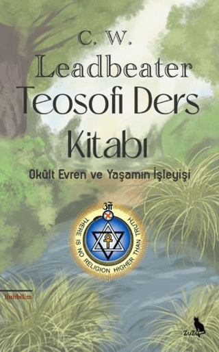 Teosofi Ders Kitabı - Okült Evren ve Yaşamın İşleyişi Charles Webster 