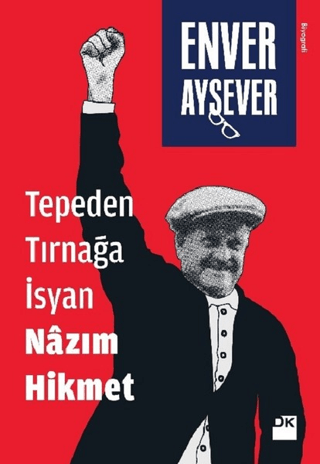 Tepeden Tırnağa İsyan Nazım Hikmet Enver Aysever