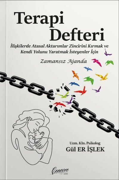 Terapi Defteri - İlişkilerde Atasal Aktarımlar Zincirini Kırmak ve Ken