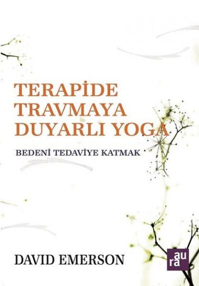 Terapide Travmaya Duyarlı Yoga David Emerson