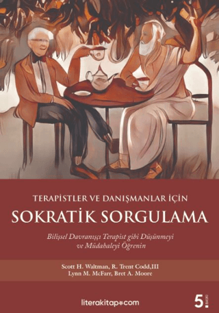 Terapistler ve Danışmanlar İçin Sokratik Sorgulama Bret A. Moore