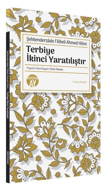 Terbiye İkinci Yaratılıştır Şehbenderzade Filibeli Ahmed Hilmi