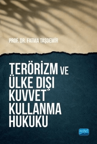 Terörizm ve Ülke Dışı Kuvvet Kullanma Hukuku Fatma Taşdemir