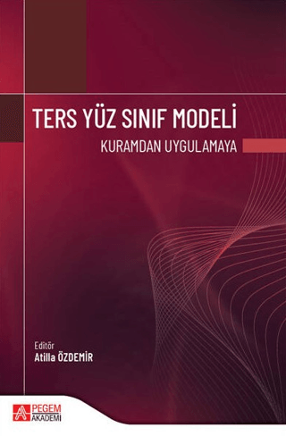 Ters Yüz Sınıf Modeli Kuramdan Uygulamaya Atilla Özdemir