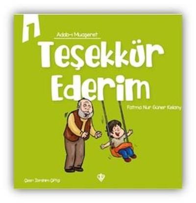 Teşekkür Ederim - Adab-ı Muaşeret 1 Fatma Nur Güner Kelany