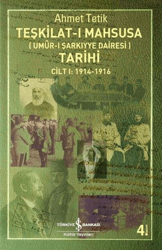 Teşkilat-I Mahsusa Tarihi Cilt 1 : 1914 - 1916 %28 indirimli Ahmet Tet