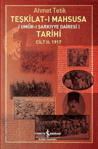 Teşkilat-ı Mahsusa Tarihi Cilt 2: 1917 Ahmet Tetik