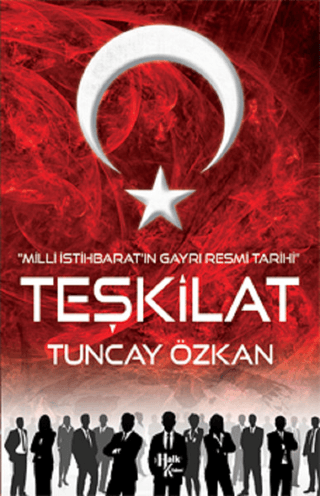 Teşkilat - Milli İstihbarat'ın Gayri Resmi Tarihi Tuncay Özkan