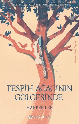 Tespih Ağacının Gölgesinde Harper Lee