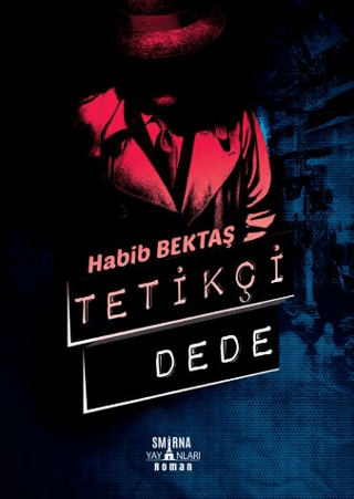 Tetikçi Dede (Özel Baskı) (Ciltli) Habib Bektaş